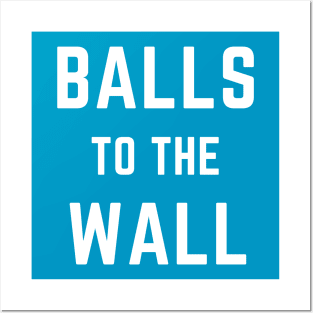 Balls to the wall- an old saying design Posters and Art